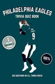 We're about to find out if you know all about greek gods, green eggs and ham, and zach galifianakis. Philadelphia Eagles Trivia Quiz Book 500 Questions On All Things Green Bradshaw Chris 9781717491299 Amazon Com Books