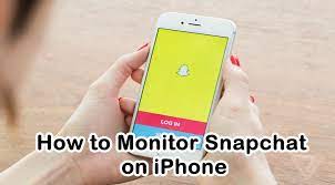 How To Monitor Snapchat On Iphone The Right Way