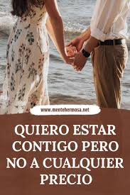 Quiero Estar Contigo Pero No A Cualquier Precio Relaciones De Pareja Sanas Solo Quiero Estar Contigo Motivacion De Vida