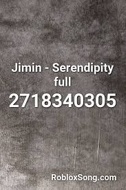 Jimin Serendipity Full Roblox Id Roblox Music Codes Roblox Songs Bad Boys