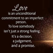 Love Is An Unconditional Commitment Unconditional Love Quotes Family Love Quotes Love Quotes With Images