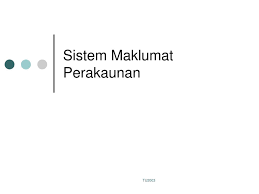 Permasalahan kajian rimaniza binti zainal abidin a140334 norsyahidah binti abu bakar a140405 nor athirah binti mohd khalid a140837 siti zubaidah binti jamhari a142177 nurul aiman bin mohamad a142130. Ppt Sistem Maklumat Perakaunan Powerpoint Presentation Free Download Id 4052860