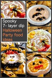Tempt your halloween party guests with an array of candies masquerading as botanical or nautical artifacts. Spooky 7 Layer Dip Halloween Food Ideas West Via Midwest