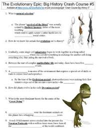 Watch the video and choose the correct answers. Crash Course Big History 5 The Evolutionary Epic Worksheet By Danis Marandis