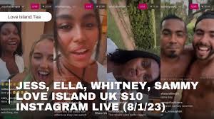 Jess, Ella, Whitney, Sammy Love Island UK S10 Instagram live (8/1/23)