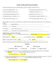 Kinetic and potential are not only found in the complicated things but it also appears to be in everyone's everyday lives. Kinetic And Potential Energy Worksheet Answer Key 2 Kinetic And Potential Energy Worksheet Classify The Following As A Type Of Potential Energy Course Hero