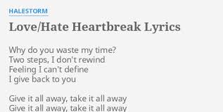 This song is so beautiful and heart. Love Hate Heartbreak Lyrics By Halestorm Why Do You Waste