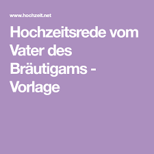 Hochzeitsrede Vom Vater Des Brautigams Vorlage Hochzeitsreden Rede Hochzeit Hochzeit