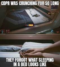 The best bed memes and images of june 2021. This Explains It Cyberpunk 2077 V S Bed Sleeping Position Know Your Meme
