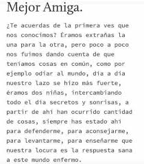 Ten en cuenta que la carta debe ser original y adaptada a su relación y a los momentos que hayan vivido juntas, pues así ella podrá saber que de verdad aprecias su amistad. Eres La Mejor De Todas Amiga