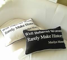 We've come a long way since stone and jade pillows, thankfully, but the history of the pillow suggests that elevating one's head during sleep has. Marilyn Monroe Quotes Cushion Cover English Letters Well Behaved Women Rarely Make History Pillow Case Sofa Cushions Covers Cushion Cover Quote Cushion Coversofa Cushion Cover Aliexpress