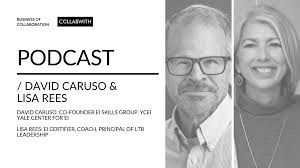PODCAST The power of Emotional Intelligence. Insights from Dr. David Caruso  and Lisa Rees