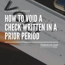 How to void a payroll check in quickbooks? How To Void A Check Written In A Prior Period Hawkins Ash Cpas