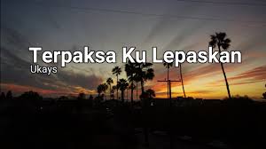 Sebagai lagu wajib nasional indonesia, lagu indonesia lirik dan not lagu indonesia raya diciptakan oleh wage rudolf soepratman sejak tahun 1924. Download Lagu Baru Ukays Terpaksa Ku Lepaskan Lirik Mp4 Mp3 3gp Naijagreenmovies Fzmovies Netnaija