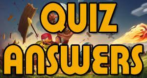 Please, try to prove me wrong i dare you. Quiz Answers Clash Of Clans Wiki
