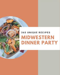 • dinner party etiquette from the 1940's. 365 Unique Midwestern Dinner Party Recipes A Midwestern Dinner Party Cookbook To Fall In Love With Paperback The Concord Bookshop Established 1940