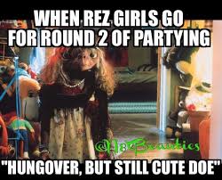 When Rez Girls Go Round Two Native Humor American Indian Quotes Humor