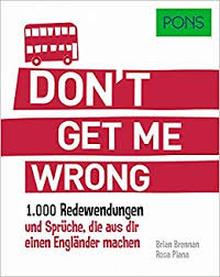 Pons Dont Get Me Wrong 1000 Redewendungen Und Sprüche Die Aus