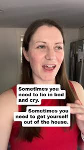 Sometimes you need to lie in bed and cry., Sometimes you need to get  yourself out of the house., At times it can be really obvious which one we  need, while at other times what we need most can ...