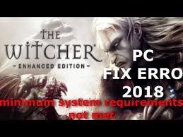 Resultado de imagem para CORRIGIDO FIX ERROR THE WITCHER minimum system requirements not met 2018 ATUALIZADO FUNCIONAL PC FRACO