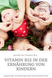 Vitamin B12 In Der Ernahrung Von Kindern Vitamin B12 Vitamine Kinderernahrung