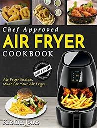Air Fryer Cookbook Best Air Fryer Cookbook For 2019