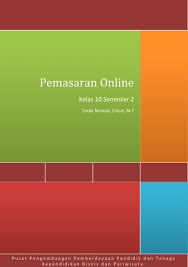 Materi marketing kelas 10 smk. Pemasaran Online 2 Smk Kelas X Semester 2 Kurikulum 2013 Buku Sekolah Elektronik Bse