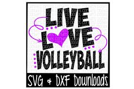 Download Free Live Love Volleyball Cutting File Crafter File