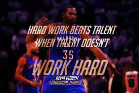 February 11, 2010 angel rios nba one comment. Kevin Durant Hard Work Quotes Hard Work Beats Talent When Talent Fails To Work Hard Kevin Dogtrainingobedienceschool Com