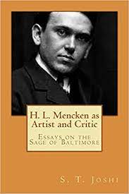 Mencken was born in baltimore, maryland, on september 12, 1880.he was the son of anna margaret (abhau) and august mencken sr., a cigar factory owner.he was of german ancestry and spoke german in his childhood. Amazon Com H L Mencken As Artist And Critic Essays On The Sage Of Baltimore 9781722605865 Joshi S T Books