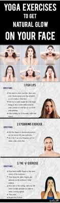 Yoga Exercises To Get Natural Glow On Your Face Face Yoga Facial Yoga Natural Glowing Skin