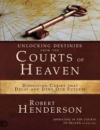 In the unlocking destinies from the courts of heaven curriculum, robert henderson takes you step by step through a prophetic prayer strategy. Unlocking Destinies From The Courts Of Heaven Dissolving Curses That Delay And Deny Our Futures By Robert Henderson Goodreads