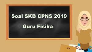 Penilian menggunakan skala nilai skor/ poin: Contoh Soal Skb Tenaga Pendidik Skb Guru Fisika Cpns 2019 Abi Awam Bicara