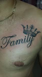 Family Tattoo Chest Tattoo Men With Tattoos Family Crown Kings Crown Script Writing Chest Piece Ta Chest Tattoo Men Family Tattoos For Men Chest Tattoo