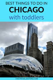Fun Things To Do In Chicago With Toddlers According To A Local The Travel Sisters Family Travel Family Travel Destinations Chicago Travel