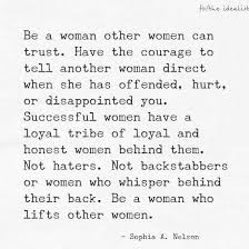 We Are Sisters We Have Each Others Backs Lets Never Be The Woman Who Hurts Other Women Sisters Celebratewo Other Woman Quotes Inspirational Words Quotes
