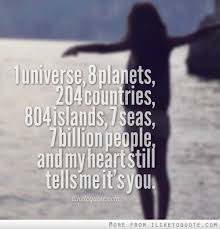 1 universe 9planets ⭐ 204 countries 809 islands 7 seas and i had the privilege of meeting you. 1 Universe Quotes Quotesgram