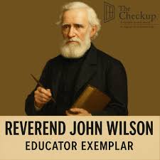 Revered John Wilson – educator exemplar - The Checkup