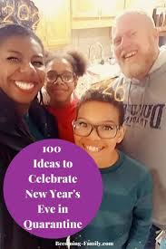 Maybe you would like to learn more about one of these? 100 Ideas To Celebrate New Year S Eve In Quarantine Becoming Family