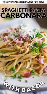 Creamy Bacon Spaghetti Pasta Carbonara Includes Pasta Eggs Cheese And Bacon That Come Togeth Carbonara Pasta Bacon Pasta Recipes Chicken And Bacon Carbonara