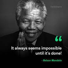 It Always Seems Impossible Until It S Done Nelson Mandela Mandela Quotes Nelson Mandela Quotes Nelson Mandela