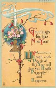 Greetings For The New Year I Hope Each Day In All This Year Will Give You Health Prosperity And Hap Happy New Year Cards Vintage Happy New Year Vintage Cards