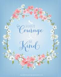Cinderella believes that kindness brings goodness and magic in life and it's a lovely sentiment. Have Courage And Be Kind Cinderella Printable Popsicle Blog Cinderella Quotes Disney Quotes Have Courage And Be Kind
