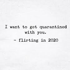 I Want To Get Quarantined With You In 2020 Good Thoughts Quotes Instagram Quotes Captions Snap Quotes
