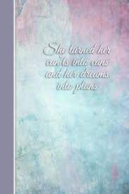 How much does the shipping cost for she turned her. She Turned Her Can Ts Into Cans And Her Dreams Into Plans Motivational Quote Journal Bookspiration 9781720094357 Amazon Com Books