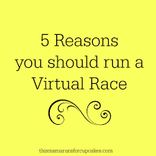 5 Reasons To Run A Virtual Race Virtual Race Picture Quotes Virtual Run