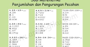 Contoh soal matematika yakni sebuah kumpulan soal soal yang gunanya agar melatih anak anak itu sesuai dengan usia mereka. Soal Matematika Penjumlahan Dan Pengurangan Pecahan Contoh Rpp Sd Dan Soal Sd