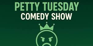 Petty Tuesday: Where Comedy Gets Personal