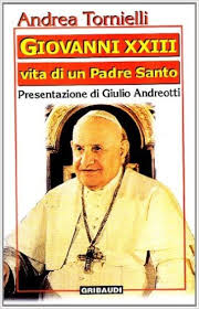 Giovanni XXIII. Vita di un Padre Santo - Andrea Tornielli - Libro -  Mondadori Store