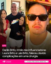 Danilo Brito, de 32 anos, irmão das influenciadoras digitais Laura e Laís  Brito, faleceu em João Pessoa (PB) no dia 28 de agosto de 2025. Ele era  personal trainer e passou por